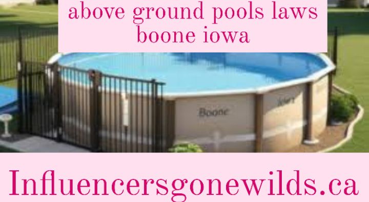 above ground pools laws boone iowa