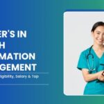 Master’s in Health Information Management: Career Scope, Eligibility, Salary & Top Universities